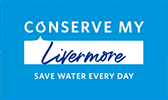 Conserve my Livermore. Save water every day.