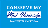 Conserve my Mid-Peninsula. Save water every day.