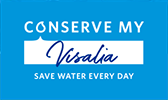 Conserve my Visalia. Save water every day.