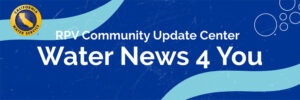 RPV Community Update Center Water News for You